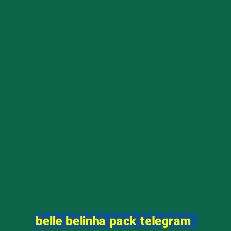 belle belinha pack telegram